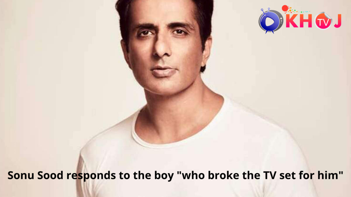 Sonu Sood Responds To The Boy Who Broke The Tv Set For Him 7775