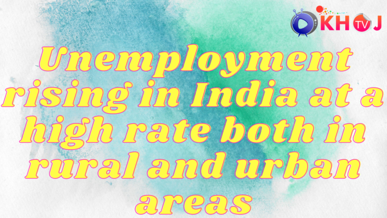 Unemployment rising in India