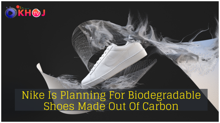 Nike Is Planning For Biodegradable