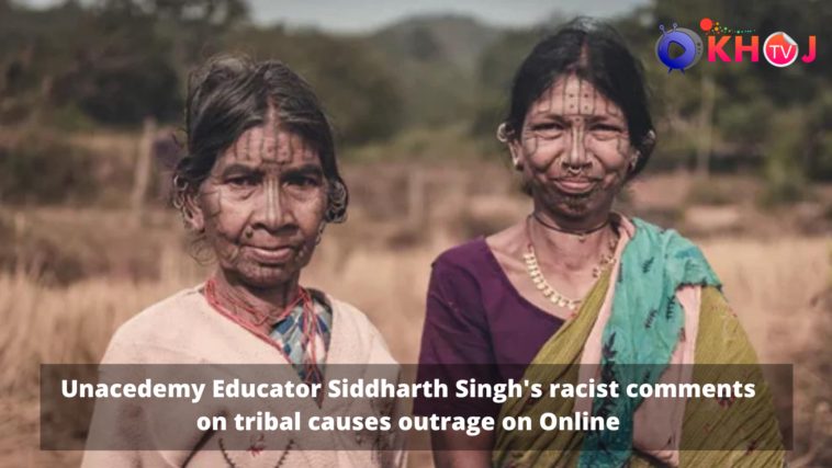 Unacedemy Educator Siddharth Singh's racist comments on tribal causes