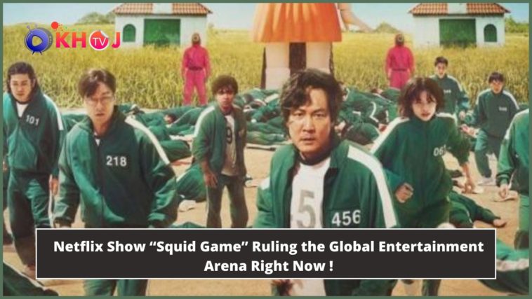 Netflix Show “Squid Game” Ruling the Global Entertainment Arena Right Now